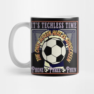 Soccer Football Futbol Player Fan Techless Time Tee Mug